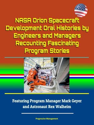 cover image of NASA Orion Spacecraft Development Oral Histories by Engineers and Managers Recounting Fascinating Program Stories